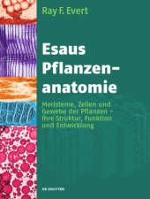 book Esaus Pflanzenanatomie: Meristeme, Zellen und Gewebe der Pflanzen - ihre Struktur, Funktion und Entwicklung