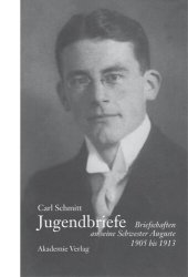 book Carl Schmitt - Jugendbriefe: Briefschaften an seine Schwester Auguste 1906-1913