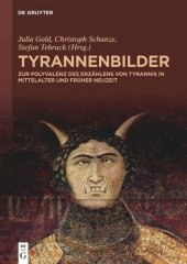 book Tyrannenbilder: Zur Polyvalenz des Erzählens von Tyrannis in Mittelalter und Früher Neuzeit