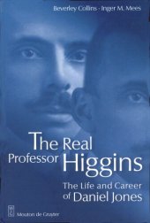 book The Real Professor Higgins: The Life and Career of Daniel Jones