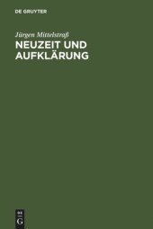 book Neuzeit und Aufklärung: Studien zur Entstehung der neuzeitlichen Wissenschaft und Philosophie