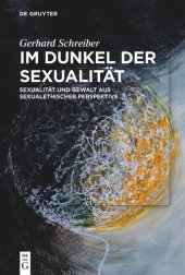 book Im Dunkel der Sexualität: Sexualität und Gewalt aus sexualethischer Perspektive