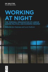 book Working At Night: The Temporal Organisation of Labour Across Political and Economic Regimes