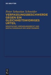 book Verfassungsbeschwerde gegen ein gleichheitswidriges Urteil: Spezifisches Verfassungsrecht und Gestaltungsraum des Gesetzgebers