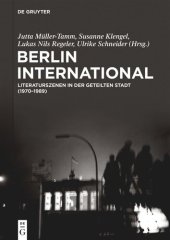 book Berlin International: Literaturszenen in der geteilten Stadt (1970‒1989)