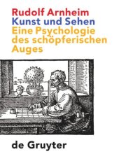 book Kunst und Sehen: Eine Psychologie des schöpferischen Auges