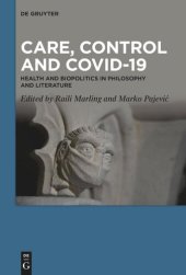 book Care, Control and COVID-19: Health and Biopolitics in Philosophy and Literature