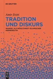 book Tradition und Diskurs: Wandel als Möglichkeit islamischer Hermeneutik