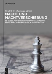 book Macht und Machtverschiebung: Schlüsselphänomene internationaler Politik – Festschrift für Xuewu Gu zum 65. Geburtstag