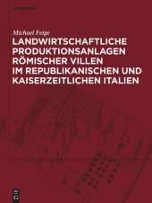 book Landwirtschaftliche Produktionsanlagen römischer Villen im republikanischen und kaiserzeitlichen Italien