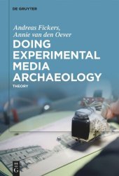 book Doing Experimental Media Archaeology: Theory