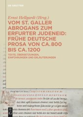 book Vom St. Galler Abrogans zum Erfurter Judeneid: Frühe deutsche Prosa von ca. 800 bis ca. 1200. Texte, Übersetzungen, Einführungen und Erläuterungen