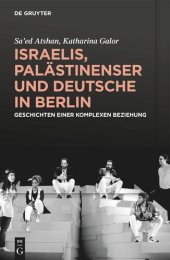 book Israelis, Palästinenser und Deutsche in Berlin: Geschichten einer komplexen Beziehung