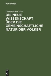 book Die neue Wissenschaft über die gemeinschaftliche Natur der Völker: Nach der Ausgabe von 1744