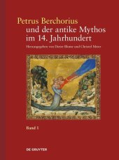 book Petrus Berchorius und der antike Mythos im 14. Jahrhundert: Bd. 1 Die Metamorphosen Ovids in der Deutung des Petrus Berchorius und in den italienischen Bildzyklen des 14. Jahrhunderts. Bd. 2 Der ,Ovidius moralizatus': Ausgabe, Übersetzung, Kommentar