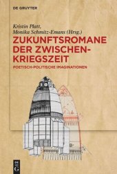 book Zukunftsromane der Zwischenkriegszeit: Poetisch-politische Imaginationen