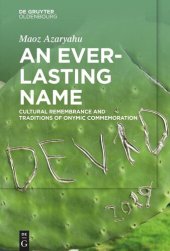 book An Everlasting Name: Cultural Remembrance and Traditions of Onymic Commemoration