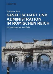 book Gesellschaft und Administration im Römischen Reich: Aktualisierte Schriften in Auswahl