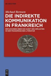 book Die indirekte Kommunikation in Frankreich: Reflexionen über die Kunst des Impliziten in der französischen Literatur