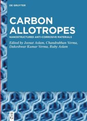 book Carbon Allotropes: Nanostructured Anti-Corrosive Materials