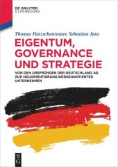 book Eigentum, Governance und Strategie: Von den Ursprüngen der Deutschland AG zur Neuorientierung börsennotierter Unternehmen