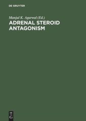 book Adrenal Steroid Antagonism: Proceedings. Satellite Workshop of the VII. International Congress of Endocrinology Quebec, Canada, July 7, 1984