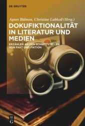 book Dokufiktionalität in Literatur und Medien: Erzählen an den Schnittstellen von Fakt und Fiktion