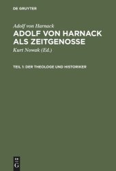 book Adolf von Harnack als Zeitgenosse: Reden und Schriften aus den Jahren des Kaiserreichs und der Weimarer Republik. Teil 1: Der Theologe und Historiker. Teil 2: Der Wissenschaftsorganisator und Gelehrtenpolitiker.