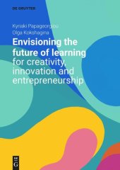 book Envisioning the Future of Learning for Creativity, Innovation and Entrepreneurship