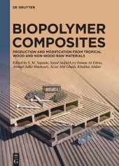 book Biopolymer Composites: Production and Modification from Tropical Wood and Non-Wood Raw Materials