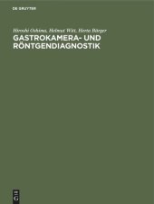 book Gastrokamera- und Röntgendiagnostik: Ein Atlas der kombinierten Magenuntersuchung mit histologischer Dokumentation