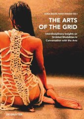 book The Arts of the Grid: Interdisciplinary Insights on Gridded Modalities in Conversation with the Arts