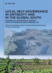 book Local Self-Governance in Antiquity and in the Global South: Theoretical and Empirical Insights from an Interdisciplinary Perspective