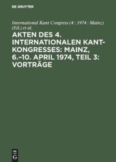 book Akten des 4. Internationalen Kant-Kongresses: Mainz, 6.–10. April 1974, Teil 3: Vorträge