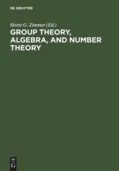 book Group Theory, Algebra, and Number Theory: Colloquium in Memory of Hans Zassenhaus held in Saarbrücken, Germany, June 4-5, 1993