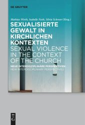 book Sexualisierte Gewalt in kirchlichen Kontexten | Sexual Violence in the Context of the Church: Neue interdisziplinäre Perspektiven | New Interdisciplinary Perspectives