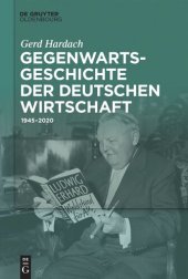 book Gegenwartsgeschichte der deutschen Wirtschaft: 1945–2020