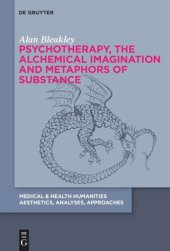 book Psychotherapy, the Alchemical Imagination and Metaphors of Substance