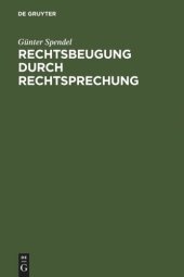 book Rechtsbeugung durch Rechtsprechung: Sechs strafrechtliche Studien