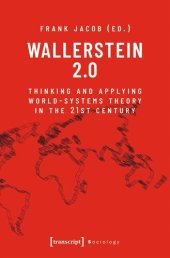 book Wallerstein 2.0: Thinking and Applying World-Systems Theory in the 21st Century