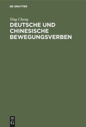 book Deutsche und chinesische Bewegungsverben: Ein sprachdidaktischer Vergleich ihrer Semantik und Valenz