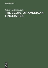 book The Scope of American Linguistics: Papers of the First Golden Anniversary Symposium of the Linguistic Society of America, held at the University of Massachusetts, Amherst, on July 24 and 25, 1974