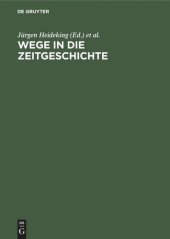 book Wege in die Zeitgeschichte: Festschrift zum 65. Geburtstag von Gerhard Schulz