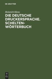 book Die deutsche Druckersprache. Scheltenwörterbuch