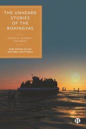 book The Unheard Stories of the Rohingyas: Ethnicity, Diversity and Media