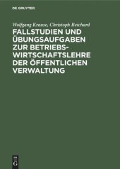 book Fallstudien und Übungsaufgaben zur Betriebswirtschaftslehre der öffentlichen Verwaltung