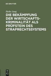 book Die Bekämpfung der Wirtschaftskriminalität als Prüfstein des Strafrechtssystems