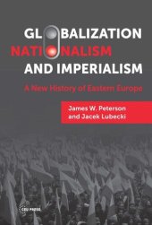 book Globalization, Nationalism, and Imperialism: A New History of Eastern Europe