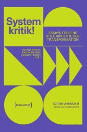 book Systemkritik!: Essays für eine Kulturpolitik der Transformation