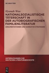 book Nationalsozialistische Täterschaft in der autobiografischen Familienliteratur: Argumentationen und narrative Strategien